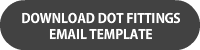 Download DOT Fittings Email Template