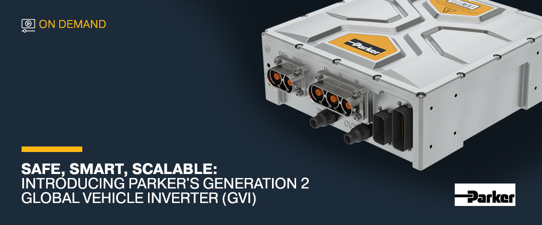 Safe, Smart, Scalable: Introducing Parker's Generation 2 Global Vehicle Inverter (GVI)