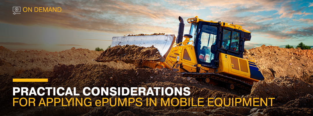 On-Demand Webinar: Practical Considerations for Applying ePumps in Mobile Equipment
