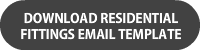 Download Residential Fittings Email Template