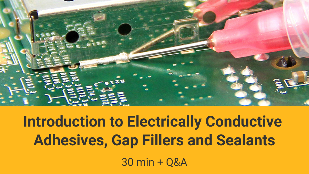 Introduction to Electrically Conductive Adhesives, Gap Fillers and Sealants